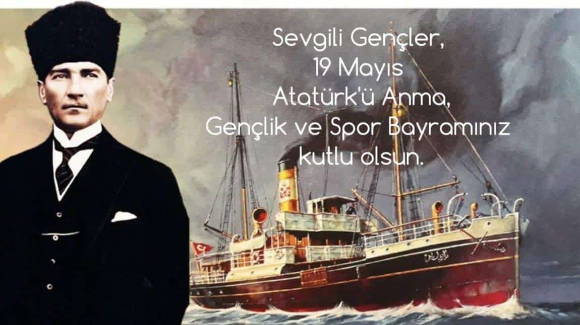 19 Mayıs Atatürk'ü Anma, Gençlik ve Spor Bayramımız Kutlu Olsun